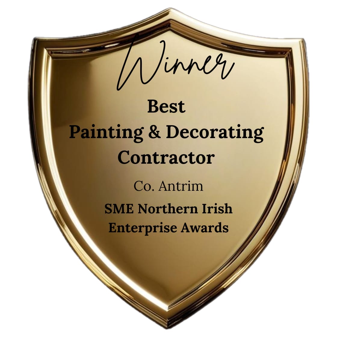 Gold shield: Winner, Best Painting & Decorating Contractor, Co. Antrim, SME Northern Irish Enterprise Awards
